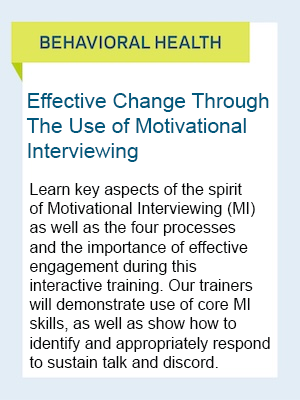 Behavioral Health: Effective Change Through the Use of Motivational Interviewing